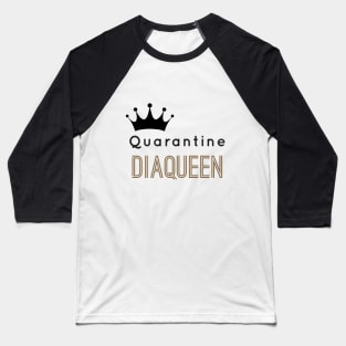 Quarantine DiaQueen Baseball T-Shirt